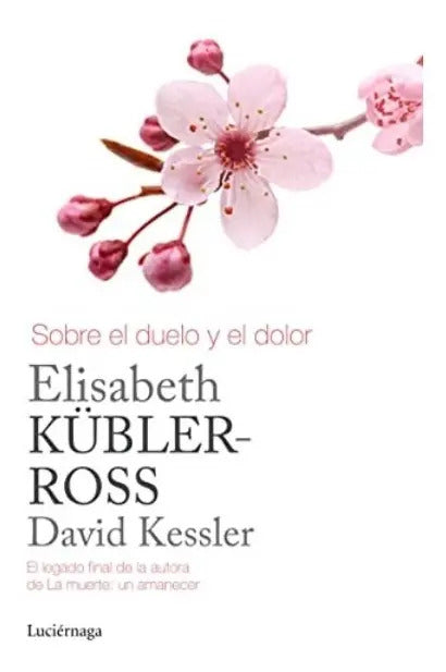 Portada de Libro Sobre El Duelo Y El Dolor Por Elisabeth Kubler Ross