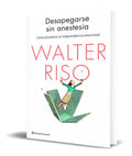 Portada de Libro Desapegarse Sin Anestesia [ Walter Riso ] Original