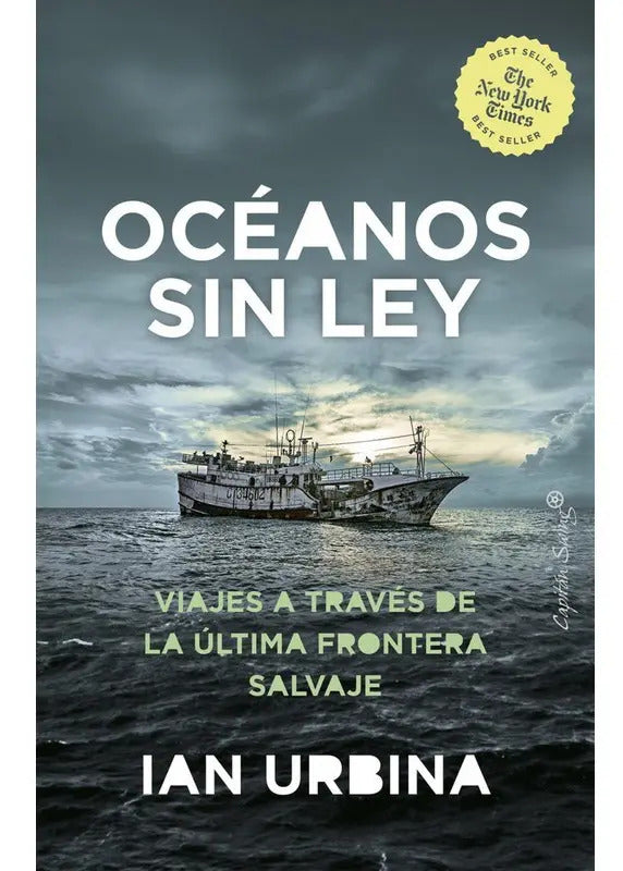 Portada de Oceanos Sin Ley Viajes Atraves De La Ultima Frontera Salvaje