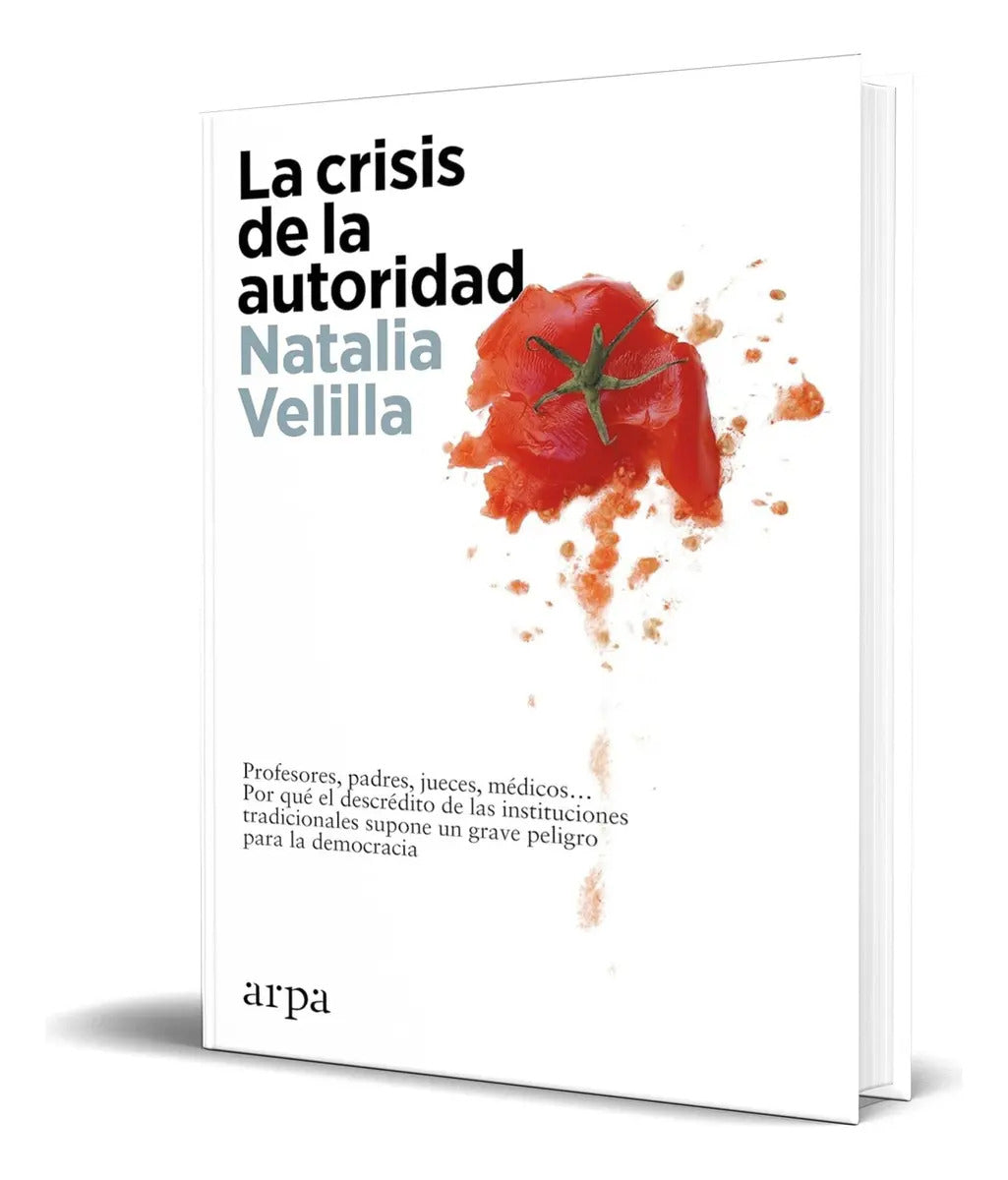 Portada de Libro La Crisis De La Autoridad [ Natalia Velilla ] Original, De Natalia Velilla. Editorial Arpa Editores, Tapa B…