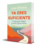 Portada de Libro Ya Eres Suficiente El Camino Para Aceptarte Y Amarte