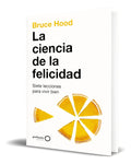 Portada de Libro La Ciencia De La Felicidad [ Bruce Hood ] Original