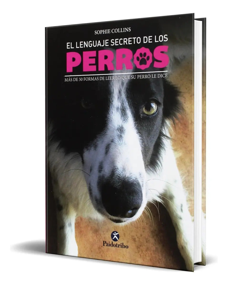 Portada de Libro El Lenguaje Secreto De Los Perros [ Original ], De Sophie Collins. Editorial Paidotribo, Tapa Blanda En Esp…