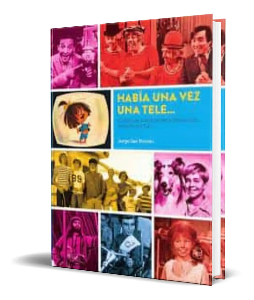 Portada de Libro Habia Una Vez Una Tele [ Jorge San Roman ] Original