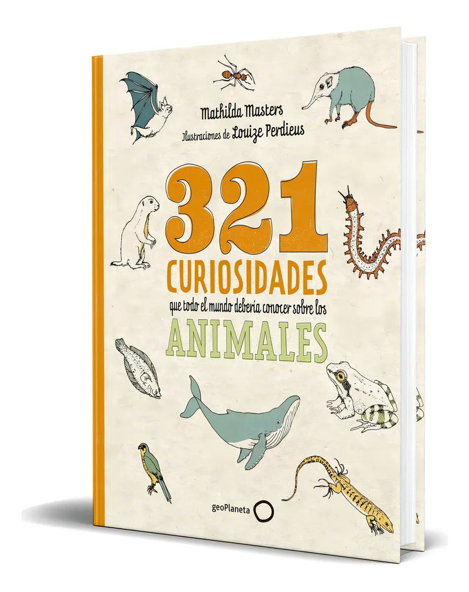 Portada de Libro 321 Curiosidades Sobre Los Animales [ Original ], De Mathilda Masters. Editorial Geoplaneta, Tapa Blanda En…