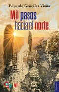 Portada de Mil Pasos Hacia El Norte, De González Viaña, Eduardo., Vol. 1. Editorial Fce De España, Tapa Blanda En Español, 2…