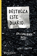 Portada de Destroza Este Diario En Cualquier Sitio, De Smith, Keri. Libros Singulares, Vol. 1. Editorial Paidos México, Tapa…