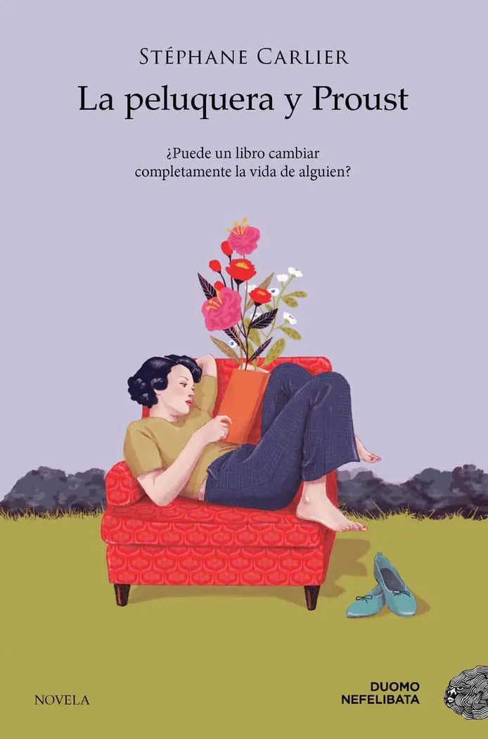 Portada de La Peluquera Y Proust: ¿puede Un Libro Cambiar Completamente La Vida De Alguien?, De Carlier, Stephane., Vol. 1.…
