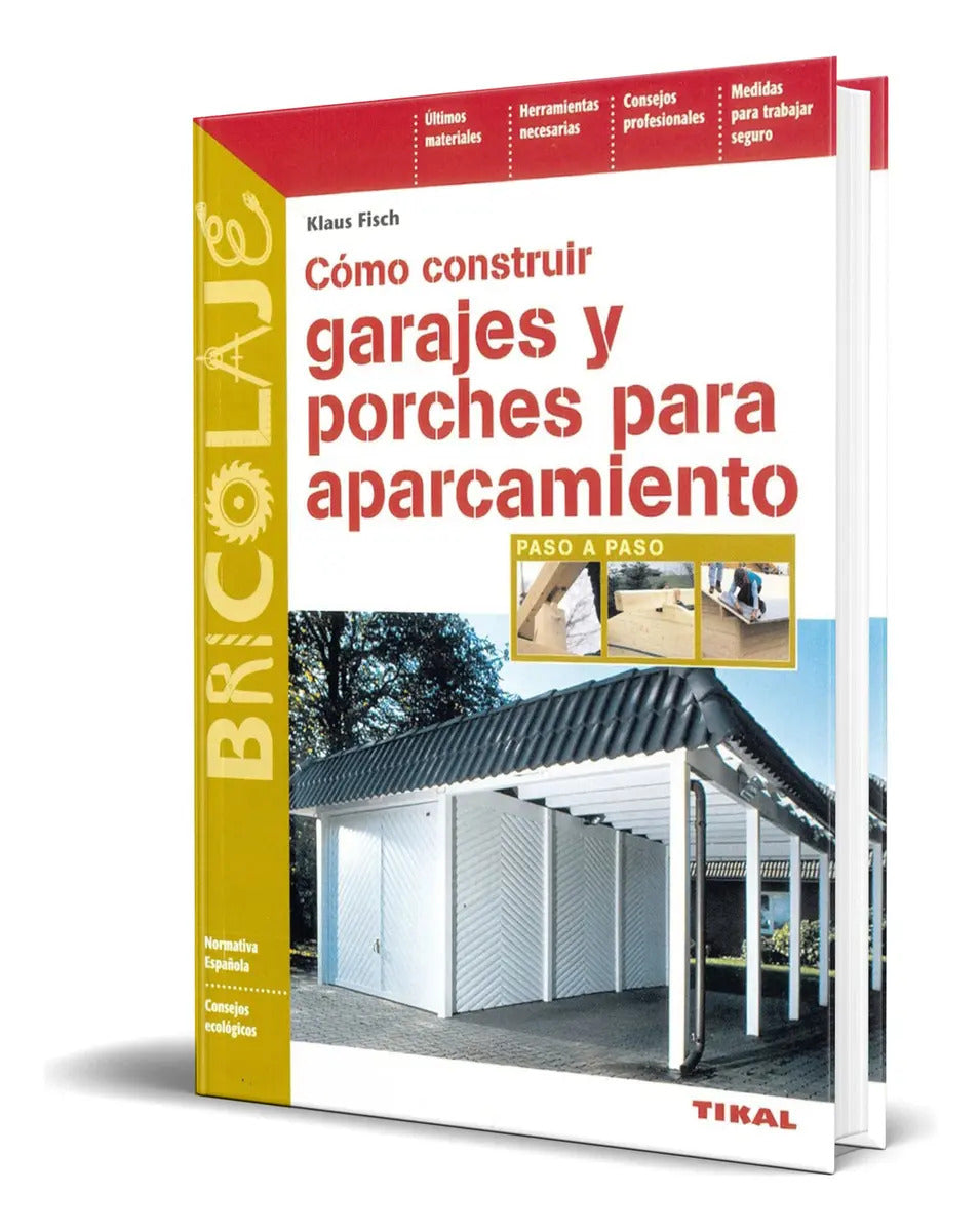 Portada de Libro Como Construir Garajes Y Porches [ Original ], De Klauss Fich. Editorial Tikal-susaeta, Tapa Blanda En Espa…