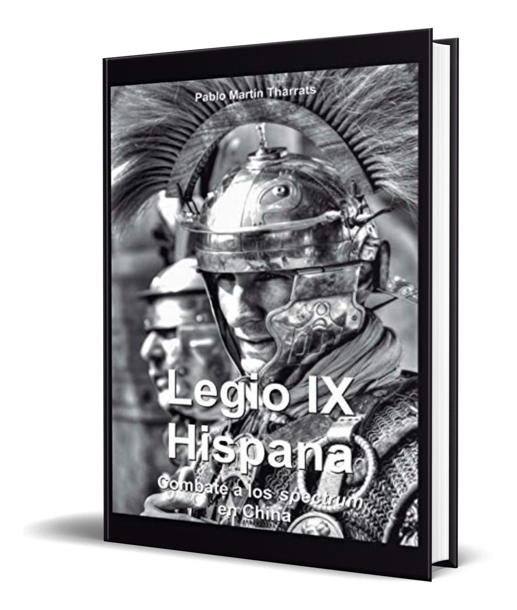 Portada de Libro Legio Ix Hispana. [combate A Los Spectrum En China]