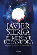 Portada de El Mensaje De Pandora, De Sierra, Javier. Autores Españoles E Iberoamericanos Editorial Planeta México, Tapa Blan…