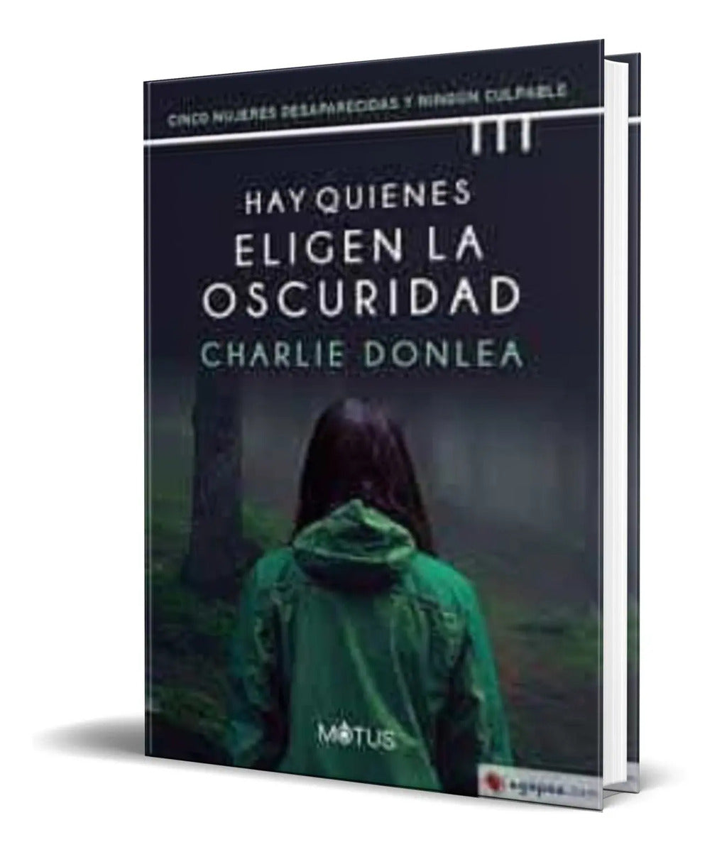Portada de Libro Hay Quienes Eligen La Oscuridad [ Charlie Donlea ]