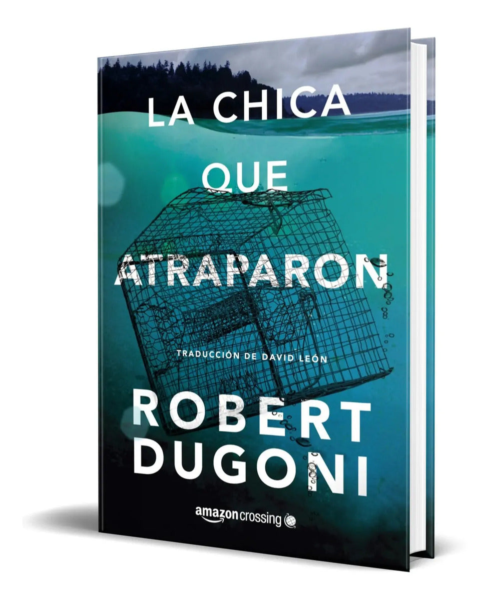 Portada de Libro La Chica Que Atraparon [ Robert Dugoni ] Original