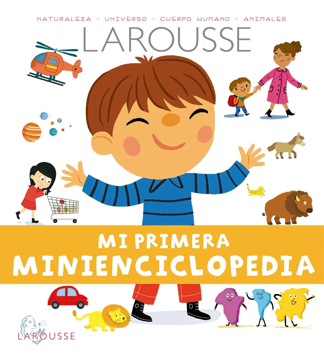 Portada de Mi Primera Minienciclopedia, De Baussier, Sylvie. Editorial Larousse, Tapa Dura En Español, 2018