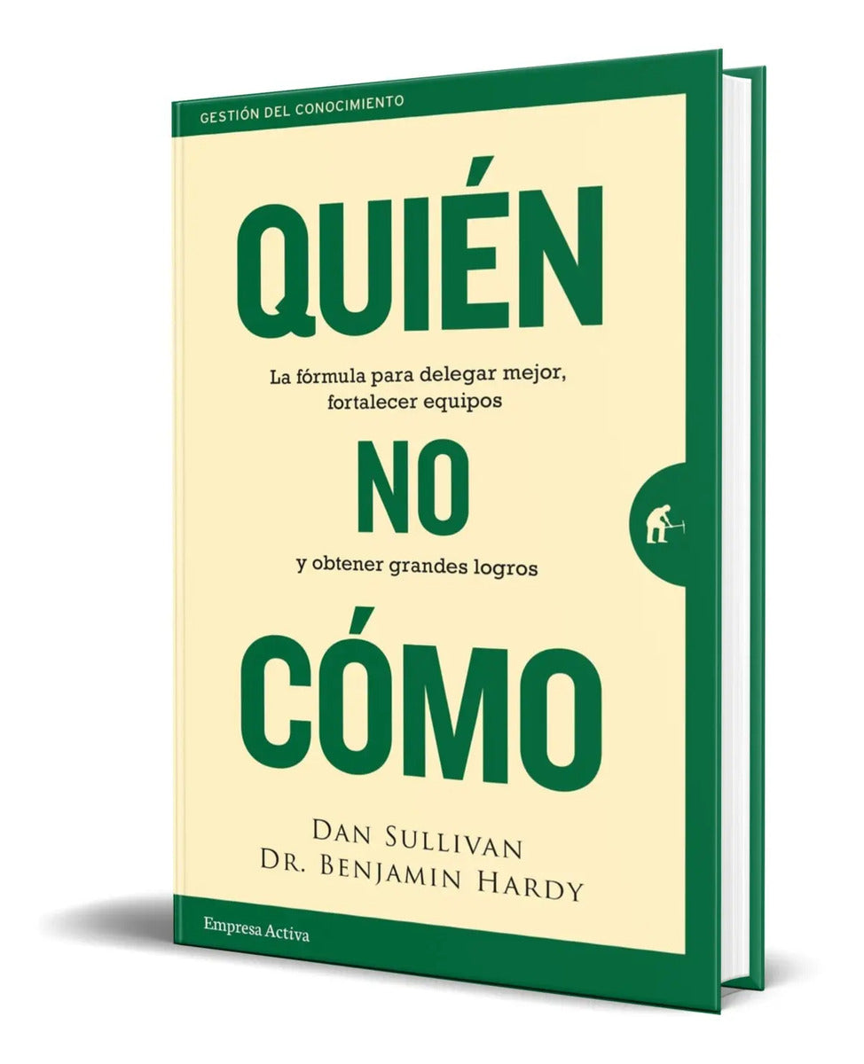 Portada de Quién, No Cómo [ La Fórmula Para Delegar Mejor ] Original