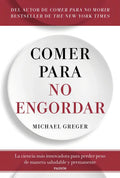 Portada de Libro Comer Para No Engordar Por Michael Greger