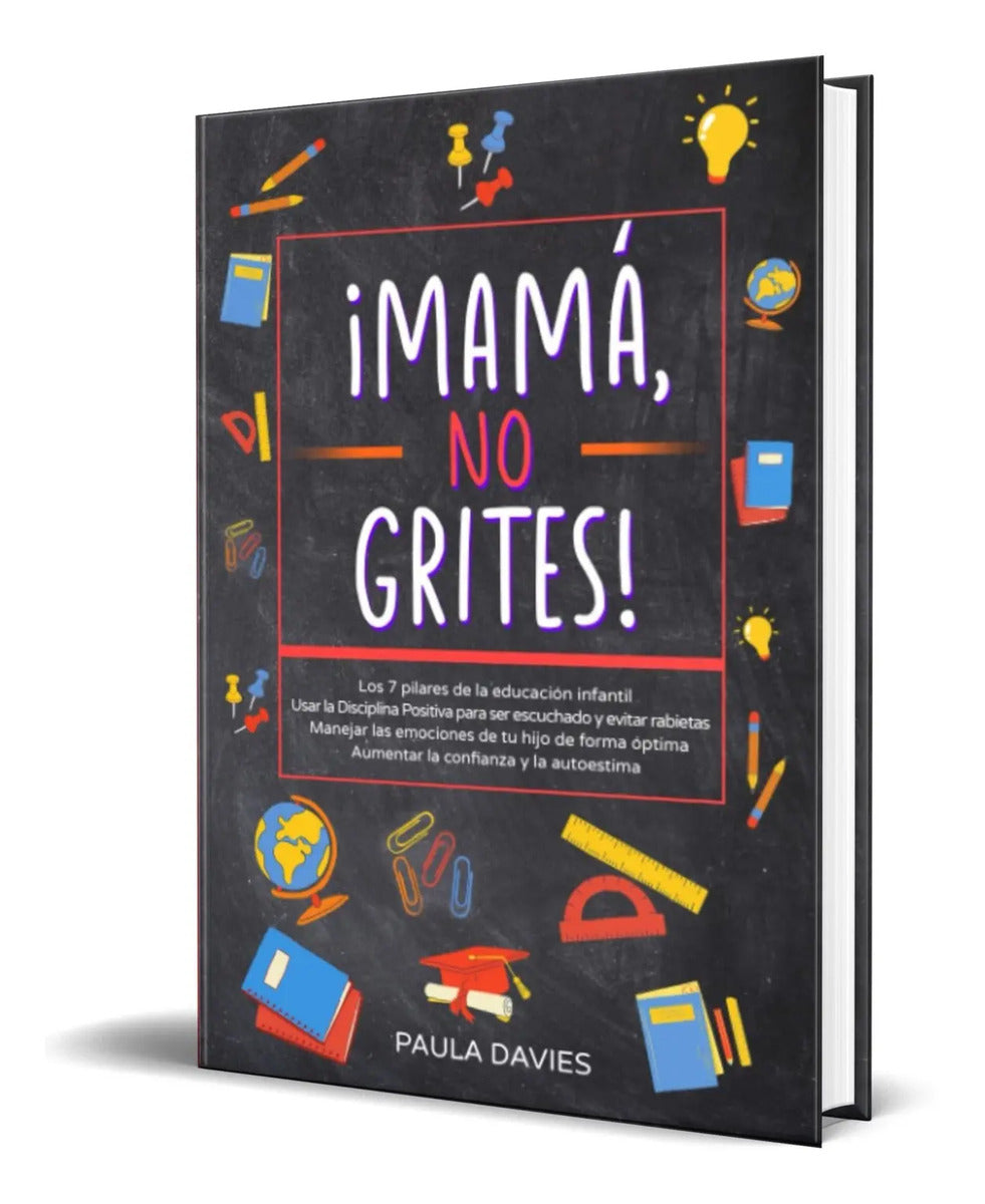 Portada de Libro ¡mamá, No Grites! 7 Pilares De La Educación Infantil