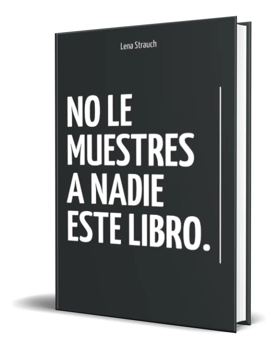 Portada de Libro No Le Muestres A Nadie Este Libro [ Lena Strauch ]