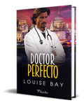 Portada de Libro Doctor Perfecto [ Louise Bay ] Original