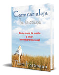 Portada de Libro Caminar Aleja La Tristeza Cómo Sanar La Mente Original, De Thom Hartmann. Editorial Inner Traditions, Tapa…