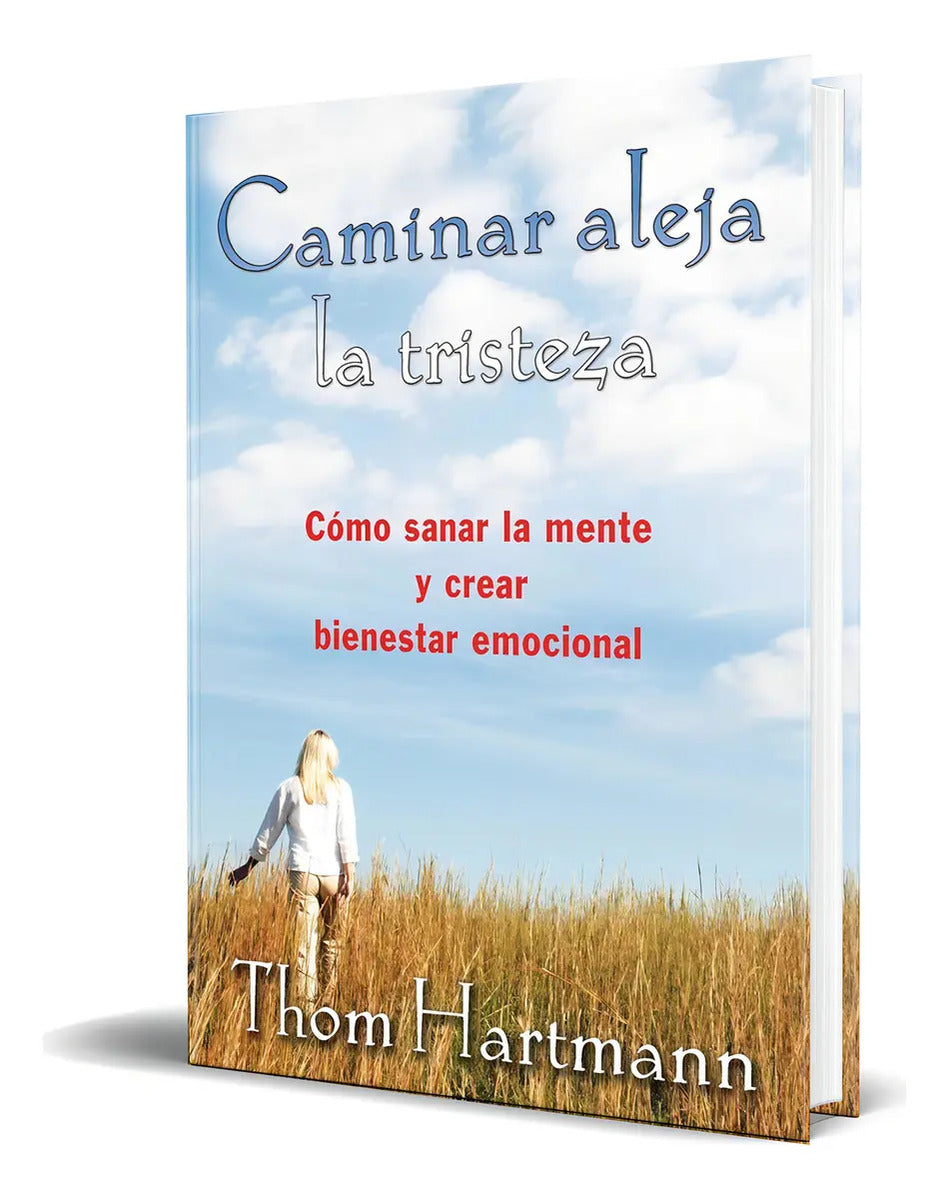 Portada de Libro Caminar Aleja La Tristeza Cómo Sanar La Mente Original, De Thom Hartmann. Editorial Inner Traditions, Tapa…