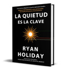 Portada de Libro La Quietud Es La Clave - Ryan Holiday [ Original ]