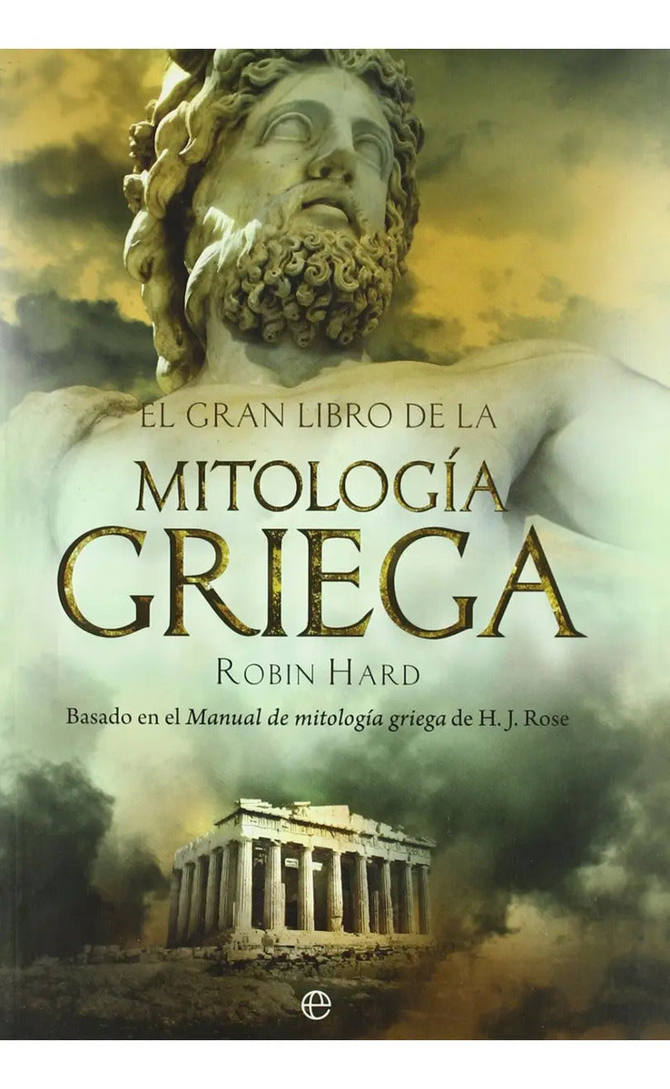 Portada de El Gran Libro De La Mitología Griega, De Robin Hard., Vol. 1.0. Editorial La Esfera De Los Libros, Tapa Blanda, E…
