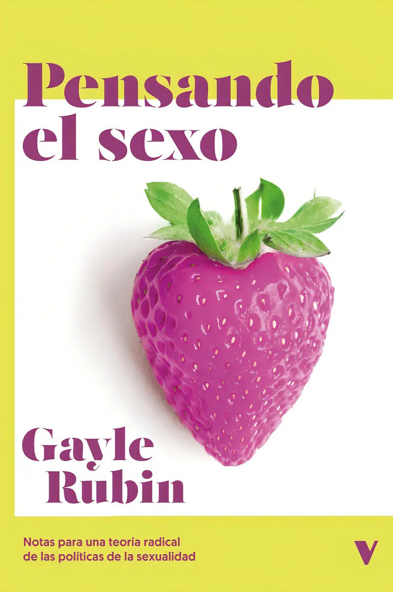 Portada de Pensando El Sexo: Tas Para Una Teoría Radical De Las Políticas De La Sexualidad, De Gayle Rubin., Vol. 1. Editori…