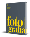 Portada de Fotografía [ La Historia Visual Definitiva ] Pasta Dura