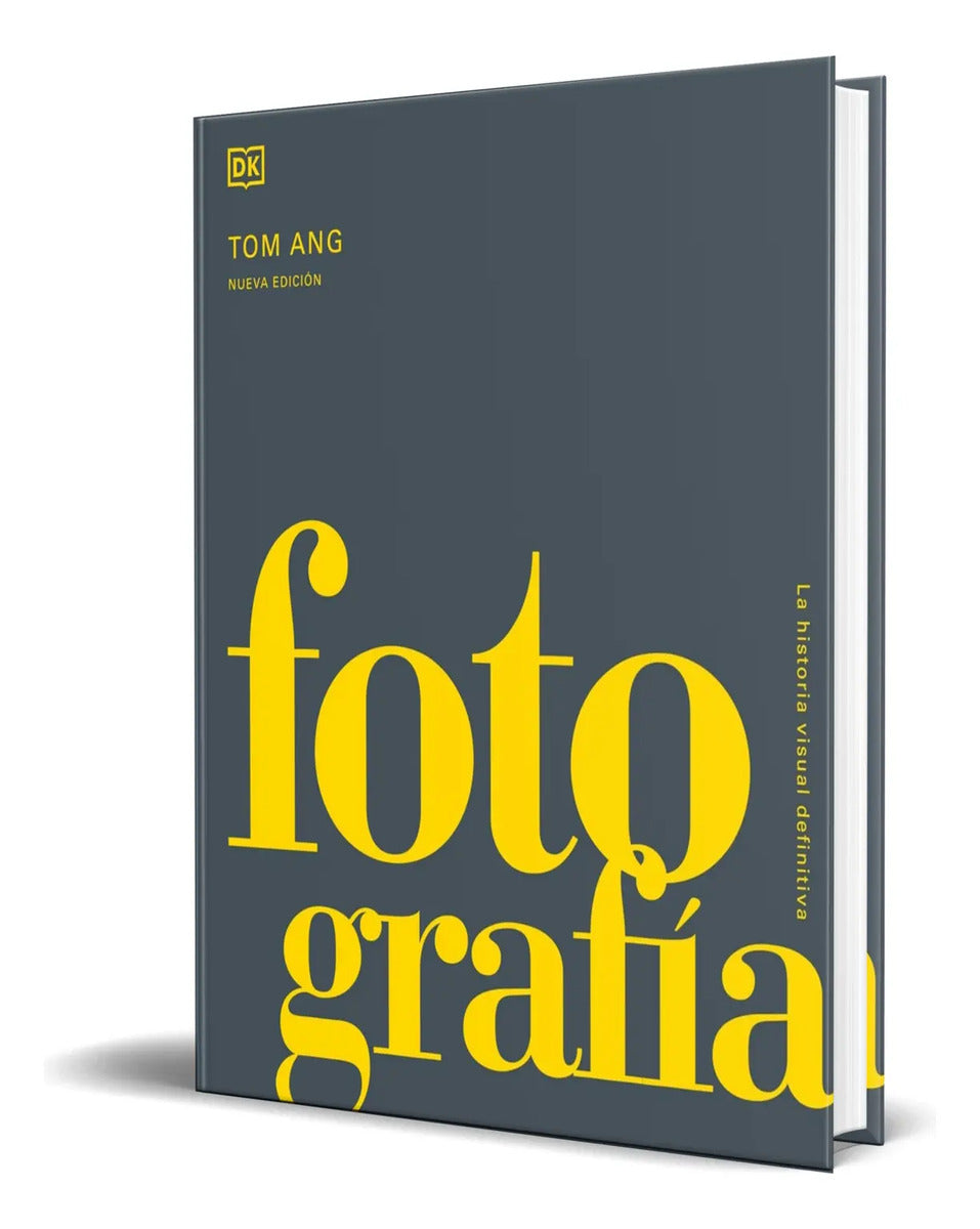 Portada de Fotografía [ La Historia Visual Definitiva ] Pasta Dura