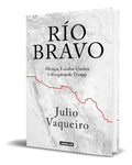 Portada de Libro Río Bravo [ México, Estados Unidos Regreso De Trump ]