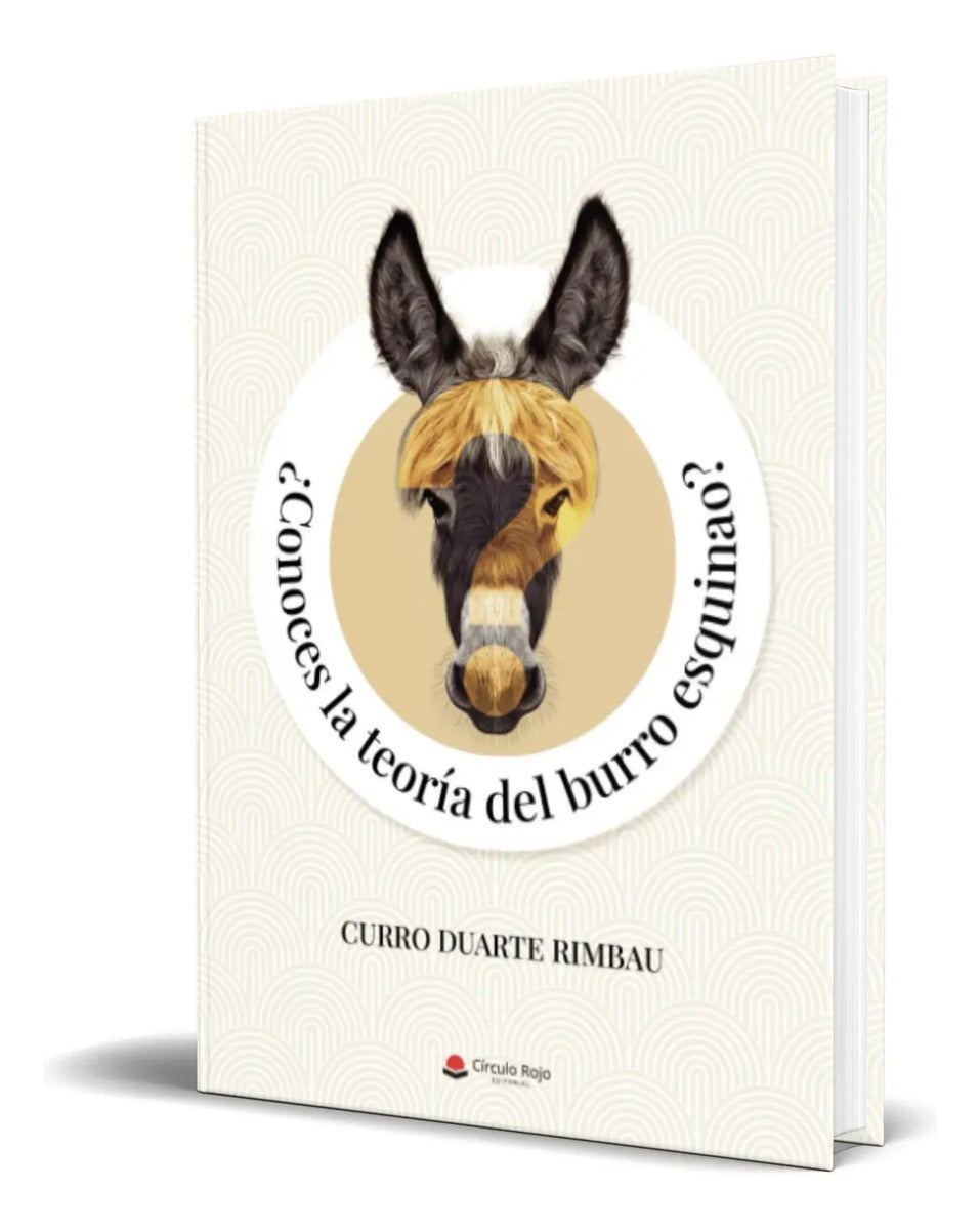 Portada de Libro ¿conoces La Teoría Del Burro Esquinao? [ Original ]