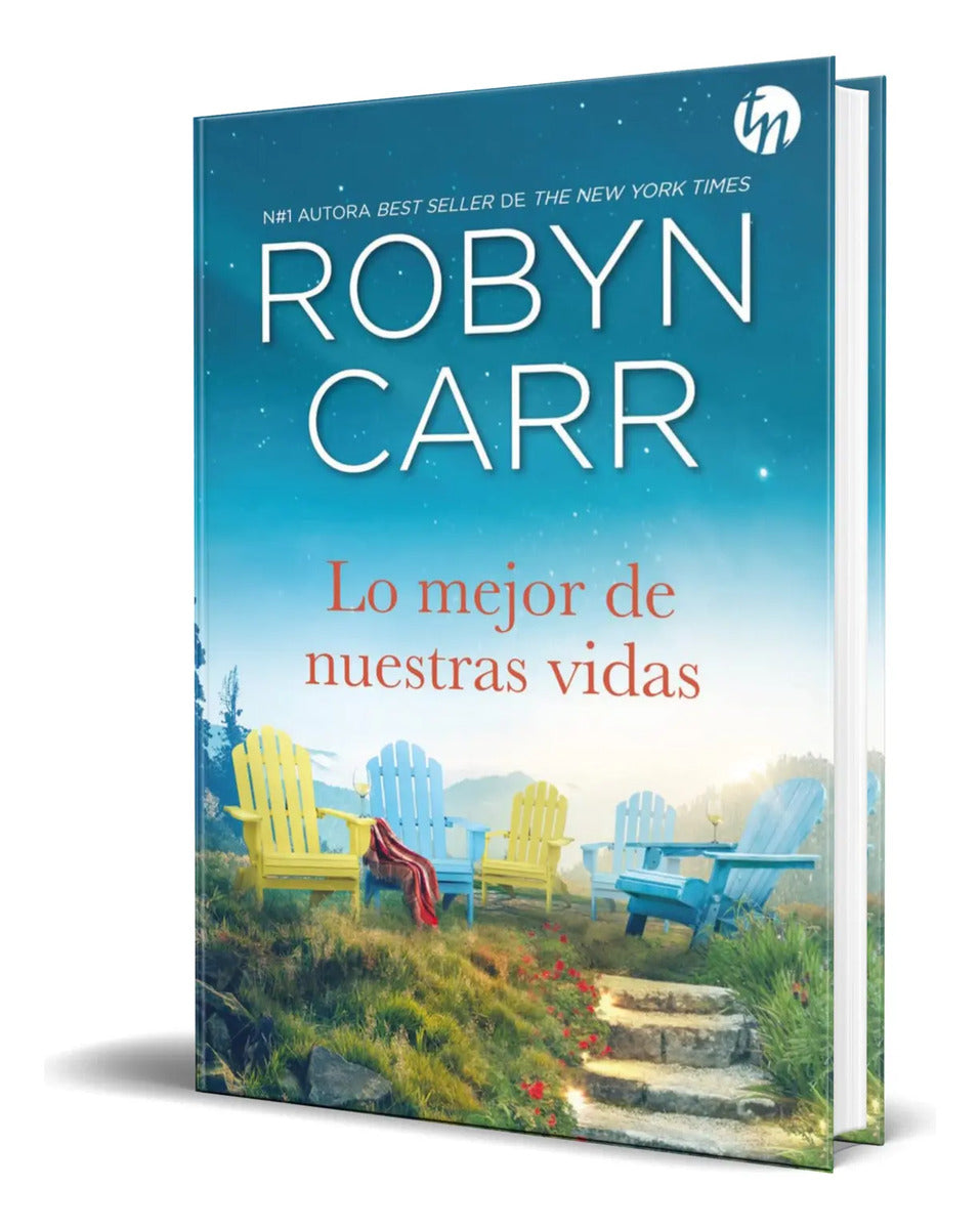 Portada de Libro Lo Mejor De Nuestras Vidas [ Robyn Carr ] Original