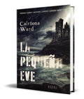 Portada de Libro La Pequeña Eve [ Catriona Ward ] Original