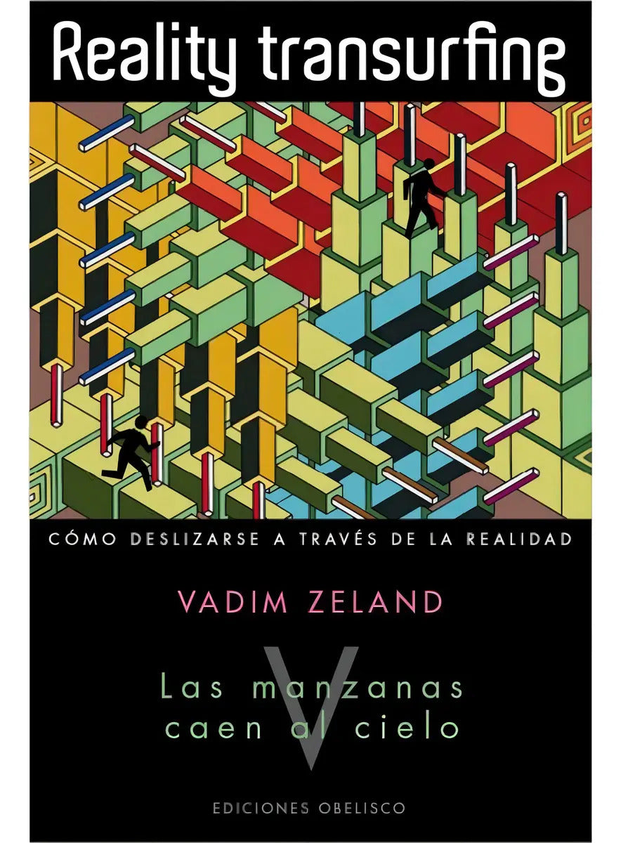 Portada de Reality Transurfing V. Las Manzanas Caen Al Cielo: Cómo Deslizarse A Través De La Realidad, De Zeland, Vadim. Edi…