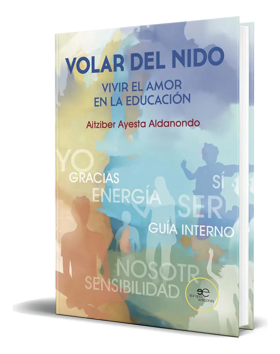 Portada de Libro Volar Del Nido Vivir El Amor En La Educación Original, De Aitziber Ayesta Aldanondo. Editorial Europa Edici…