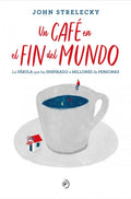 Portada de Libro Un Café En El Fin Del Mundo - Strelecky, John