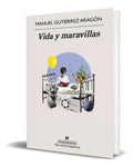 Portada de Libro Vida Y Maravillas [ Manuel Gutierrez Aragon ] Original