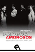 Portada de Desengaños Amorosos, De Lopez, Nando. Editorial Ediciones Antígona, S. L., Tapa Blanda En Español