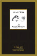 Portada de Almudena, De Luis Garcia Montero., Vol. 1. Editorial Tusquets Editores S.a., Tapa Dura En Español