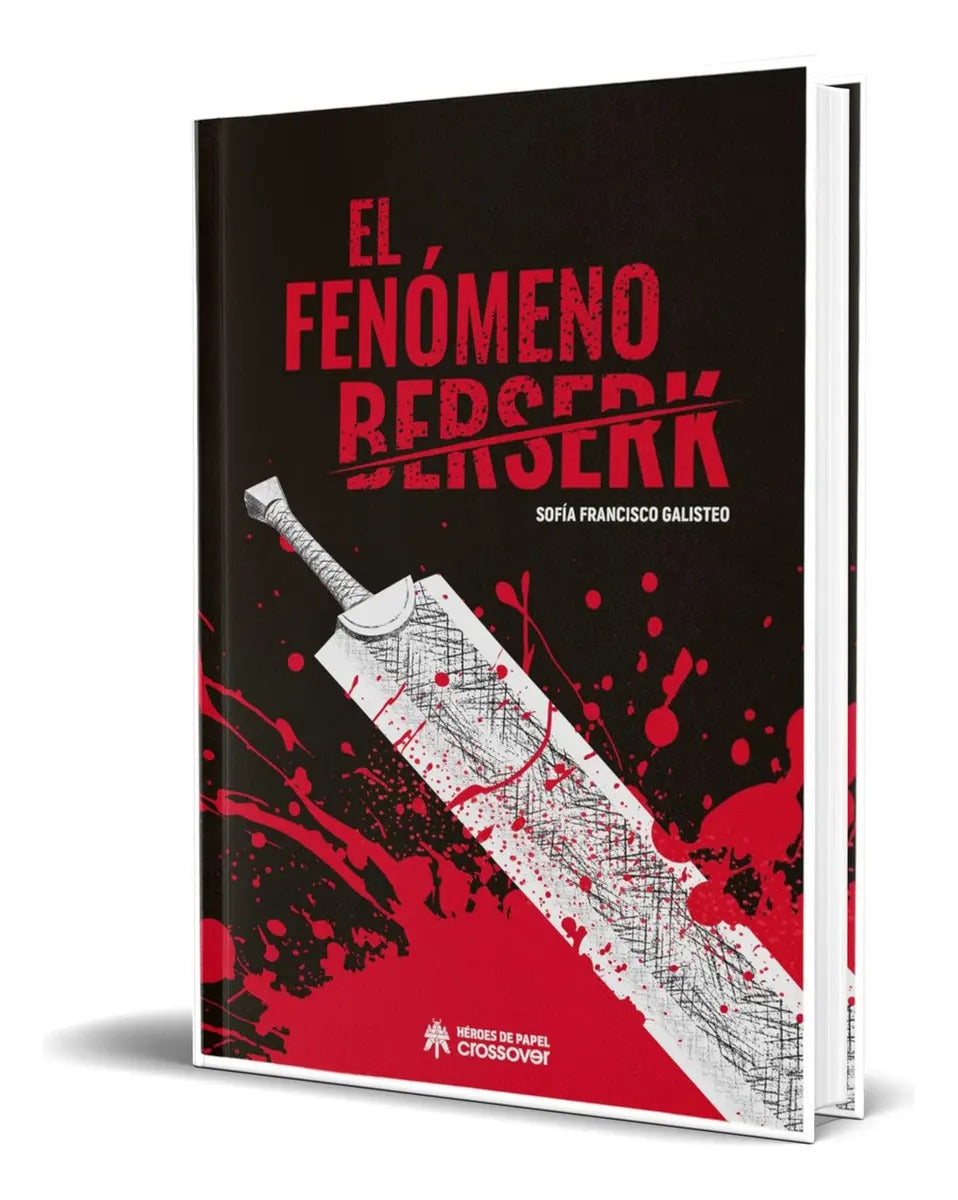 Portada de Libro El Fenomeno Berserk [ Sofia Francisco Ga. ] Original, De Sofia Francisco Galisteo., Vol. 1. Editorial Heroe…