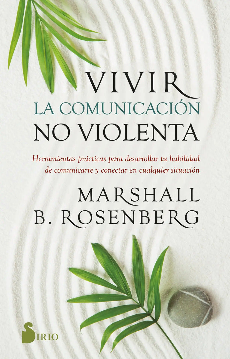 Portada de Vivir La Comunicación No Violenta: Herramientas Prácticas Para Desarrollar Tu Habilidad De Comunicarte Y Conectar…