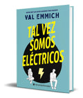 Portada de Libro Tal Vez Somos Electricos [ Val Emmich ] Original