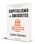 Portada de Libro Capitalismo De Amiguetes [ Carlos Sánchez ] Original