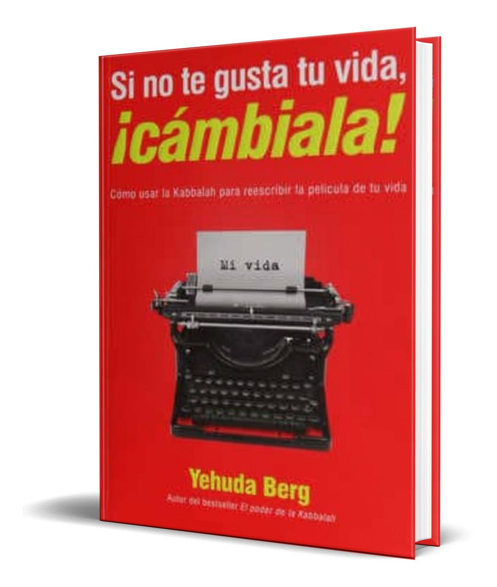 Portada de Libro Si No Te Gusta Tu Vida ¡cambiala! [ Original ]