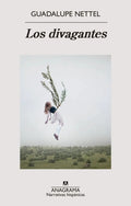 Portada de Libro Los Divagantes - Guadalupe Nettel - Anagrama