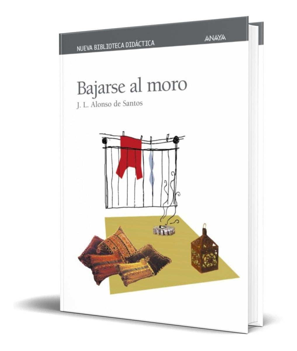 Portada de Libro Bajarse Al Moro [ Jose Luis Alonso De Santos] Original