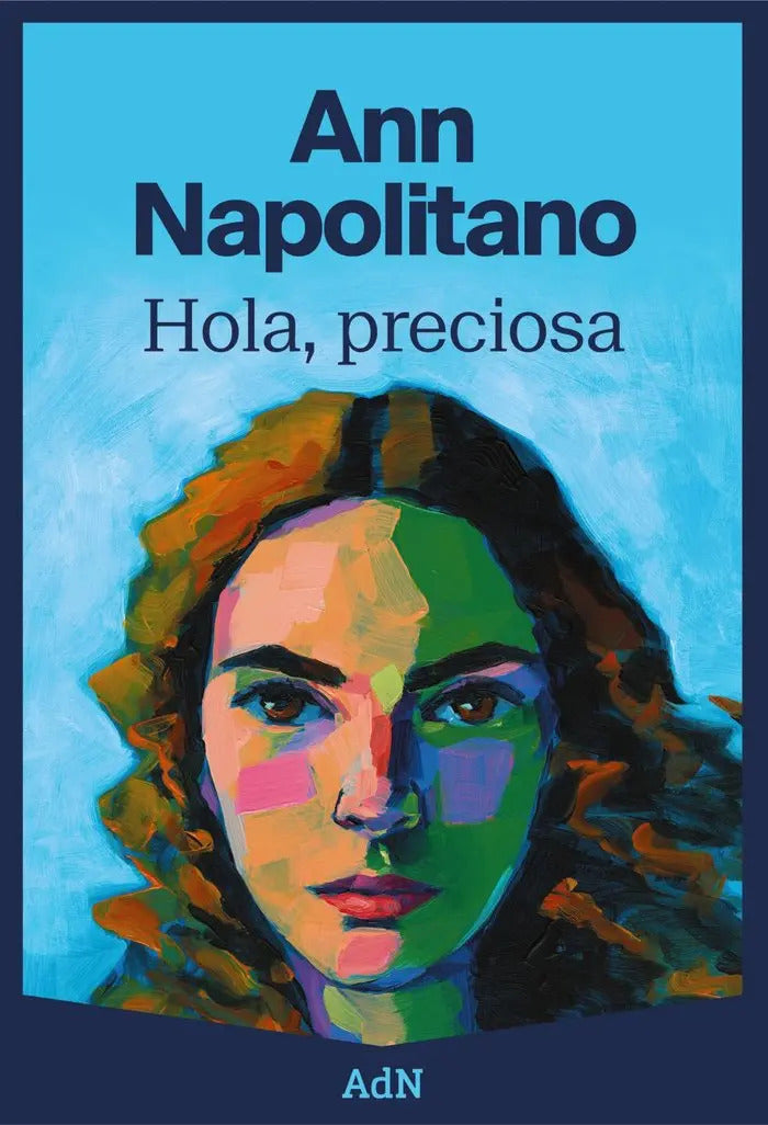 Portada de Hola, Preciosa, De Napolitano, Ann., Vol. 1. Editorial Adn Editorial Grupo Anaya, Tapa Blanda En Español