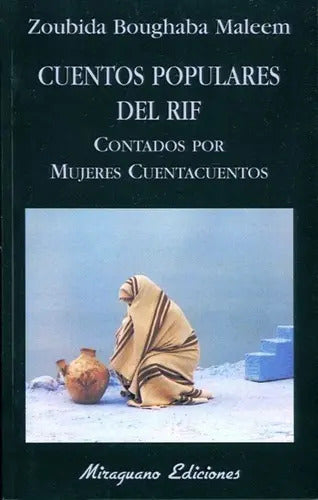 Portada de Cuentos Populares Del Riff - Contados Por Mujeres Cuentacuentos, De Boughaba Maleem Zoubida. Editorial Miraguano,…