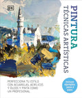 Portada de Pintura Tecnicas Artísticas: Perfecciona Tu Estilo Con Acuarelas, Óleos Y Acrílicos, De Sin ., Vol. 1. Editorial…